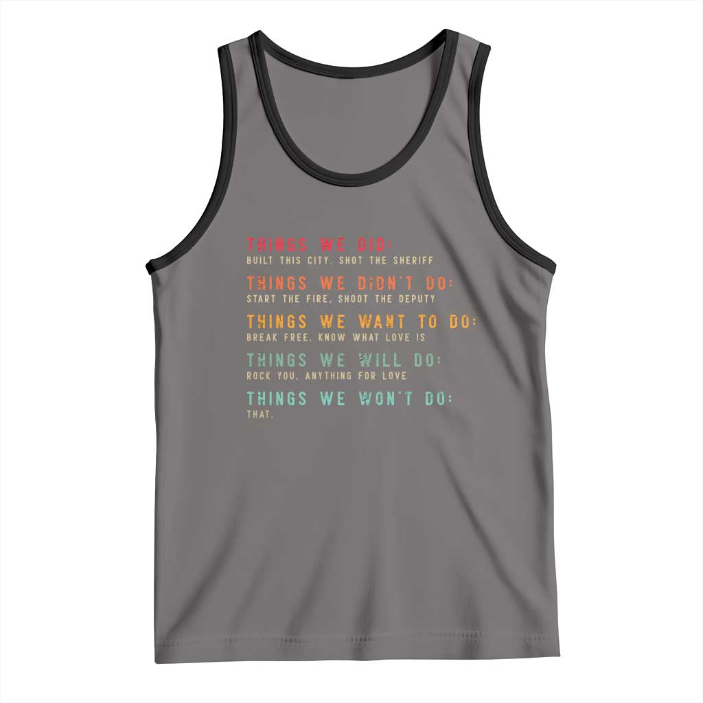 Retro Vintage Things We Did Didnt Want Will Wont Do Tank Top TS10 Deep Heather Black Print Your Wear