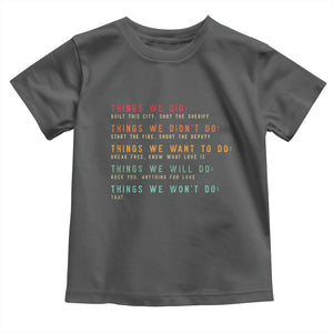Retro Vintage Things We Did Didnt Want Will Wont Do Toddler T Shirt TS10 Dark Heather Print Your Wear