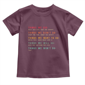 Retro Vintage Things We Did Didnt Want Will Wont Do Toddler T Shirt TS10 Maroon Print Your Wear