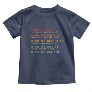 Retro Vintage Things We Did Didnt Want Will Wont Do Toddler T Shirt TS10 Navy Print Your Wear