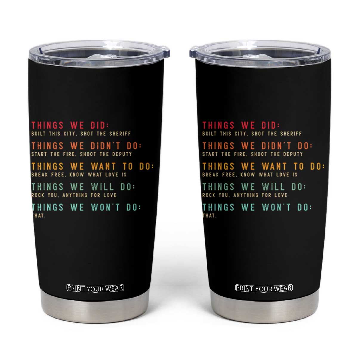 Retro Vintage Things We Did Didnt Want Will Wont Do Tumbler Cup TS10 Black Print Your Wear