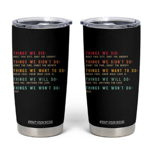 Retro Vintage Things We Did Didnt Want Will Wont Do Tumbler Cup TS10 Black Print Your Wear