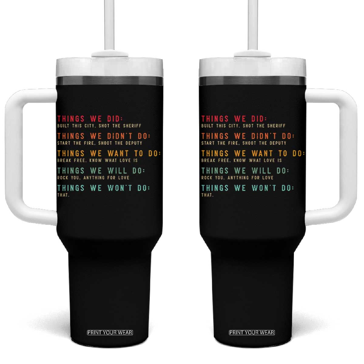 Retro Vintage Things We Did Didnt Want Will Wont Do Tumbler With Handle TS10 One Size: 40 oz Black Print Your Wear