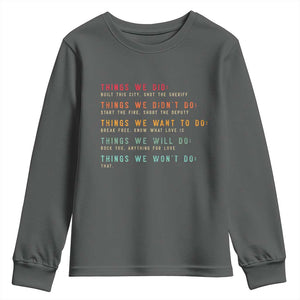 Retro Vintage Things We Did Didnt Want Will Wont Do Youth Sweatshirt TS10 Dark Heather Print Your Wear