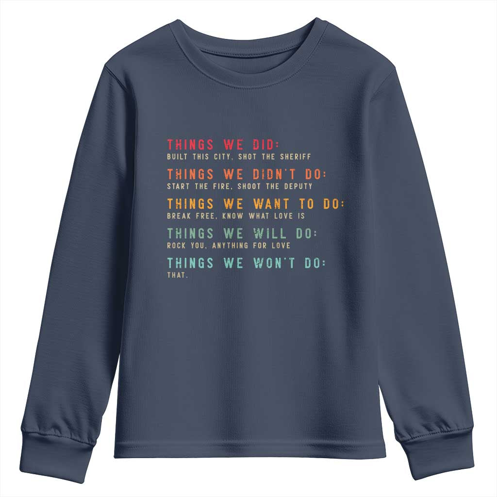 Retro Vintage Things We Did Didnt Want Will Wont Do Youth Sweatshirt TS10 Navy Print Your Wear