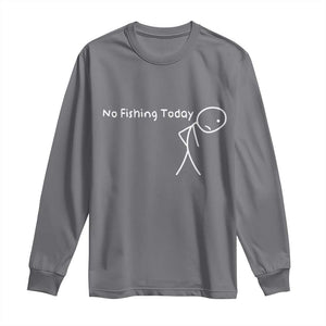 No Fishing Today Long Sleeve Shirt Funny Fishing Gifts Fathers Day TS10 Charcoal Print Your Wear