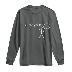No Fishing Today Long Sleeve Shirt Funny Fishing Gifts Fathers Day TS10 Dark Heather Print Your Wear