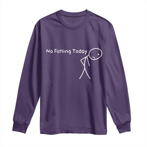 No Fishing Today Long Sleeve Shirt Funny Fishing Gifts Fathers Day TS10 Purple Print Your Wear