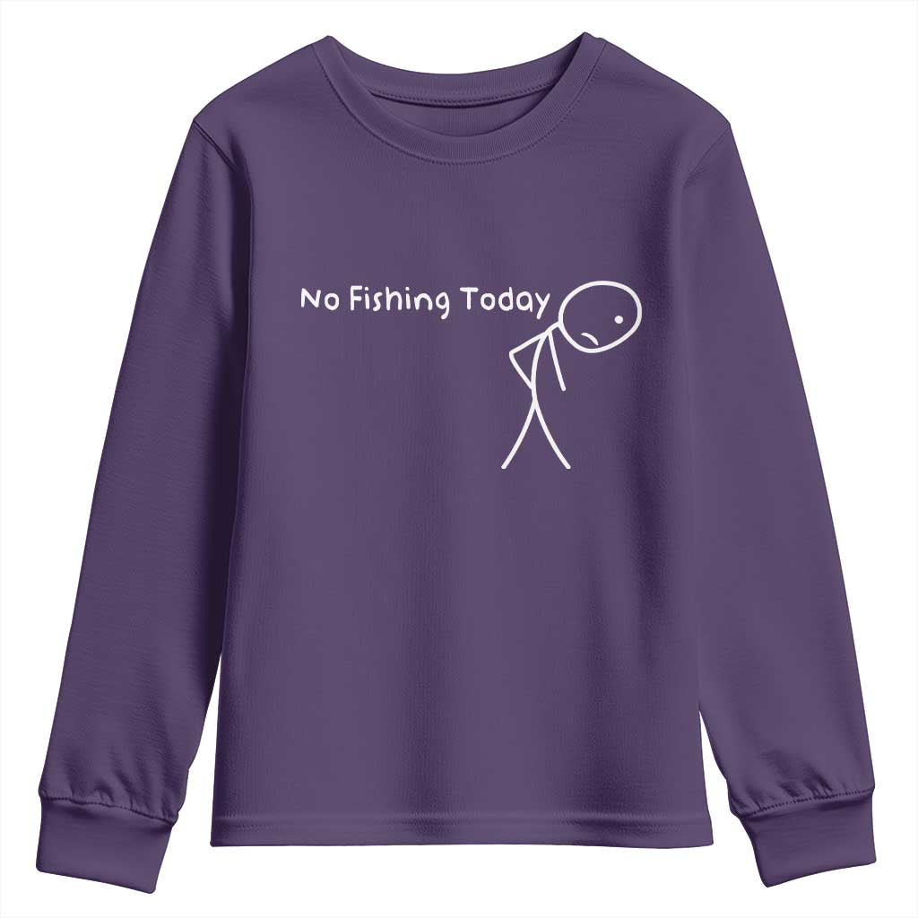 No Fishing Today Youth Sweatshirt Funny Fishing Gifts Fathers Day TS10 Purple Print Your Wear