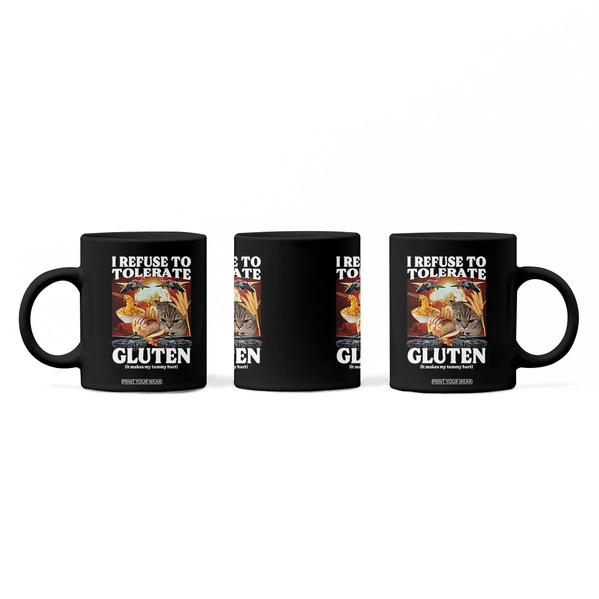 Gluten Intolerance Cat Meme Coffee Mug I Refuse To Tolerate Gluten TS10 Print Your Wear