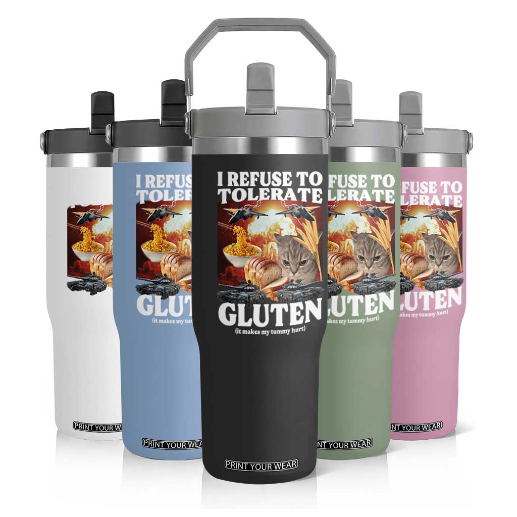 Gluten Intolerance Cat Meme Flip Straw Tumbler I Refuse To Tolerate Gluten TS10 Print Your Wear