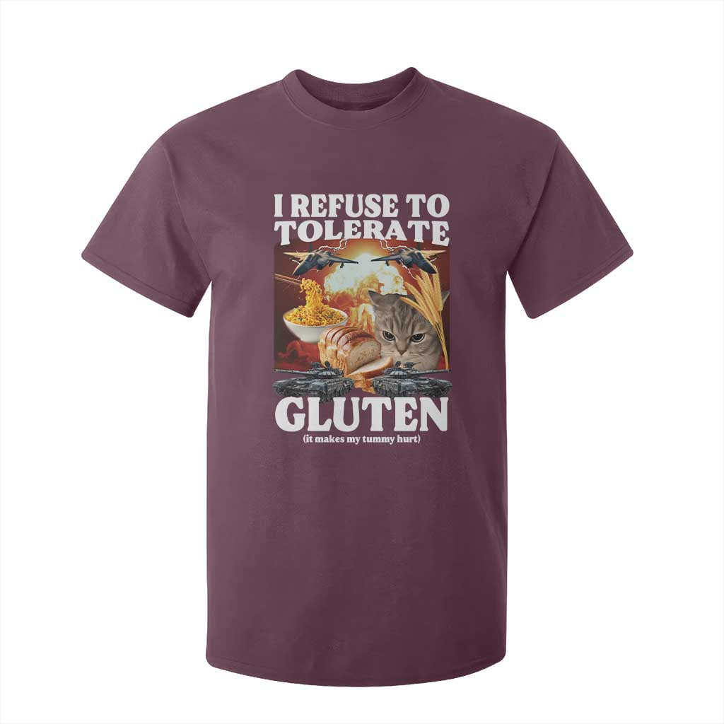 Gluten Intolerance Cat Meme T Shirt For Kid I Refuse To Tolerate Gluten TS10 Maroon Print Your Wear