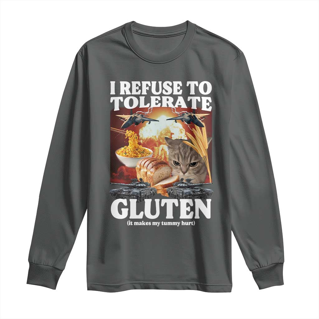 Gluten Intolerance Cat Meme Long Sleeve Shirt I Refuse To Tolerate Gluten TS10 Dark Heather Print Your Wear