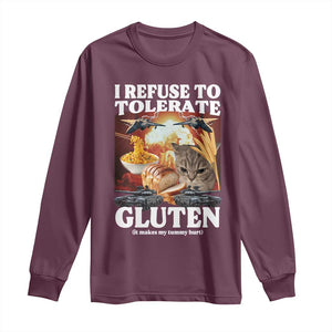 Gluten Intolerance Cat Meme Long Sleeve Shirt I Refuse To Tolerate Gluten TS10 Maroon Print Your Wear