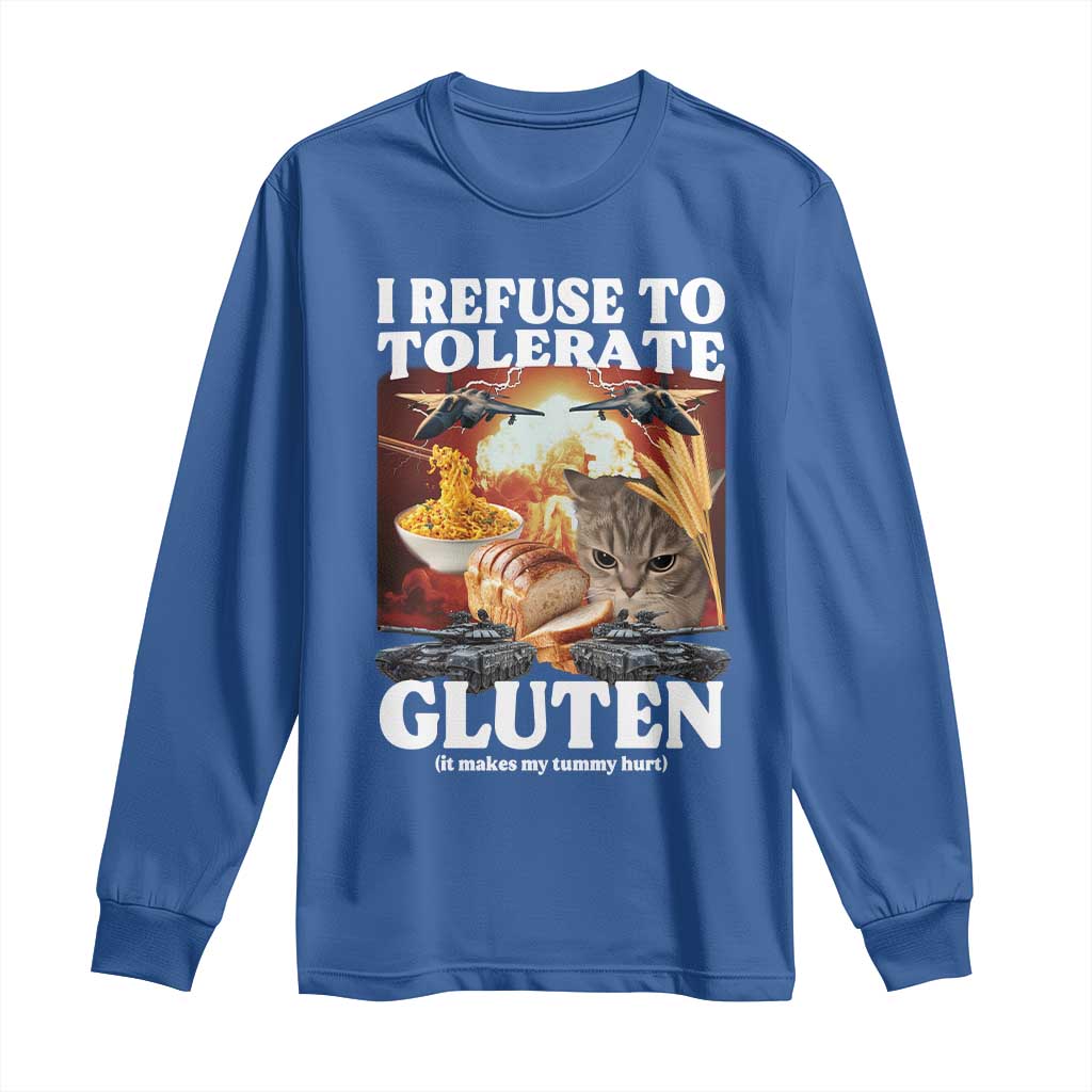 Gluten Intolerance Cat Meme Long Sleeve Shirt I Refuse To Tolerate Gluten TS10 Royal Blue Print Your Wear