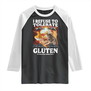 Gluten Intolerance Cat Meme Raglan Shirt I Refuse To Tolerate Gluten TS10 Black White Print Your Wear