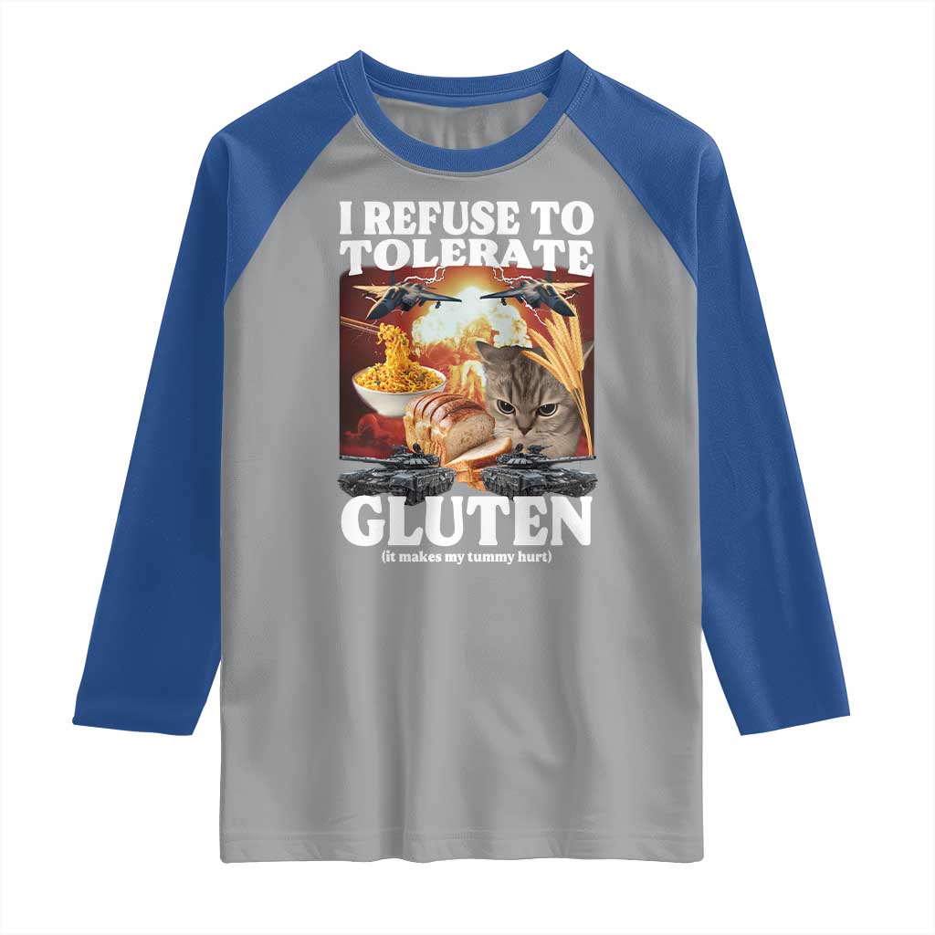 Gluten Intolerance Cat Meme Raglan Shirt I Refuse To Tolerate Gluten TS10 Sport Gray Royal Print Your Wear