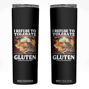 Gluten Intolerance Cat Meme Skinny Tumbler I Refuse To Tolerate Gluten TS10 Black Print Your Wear