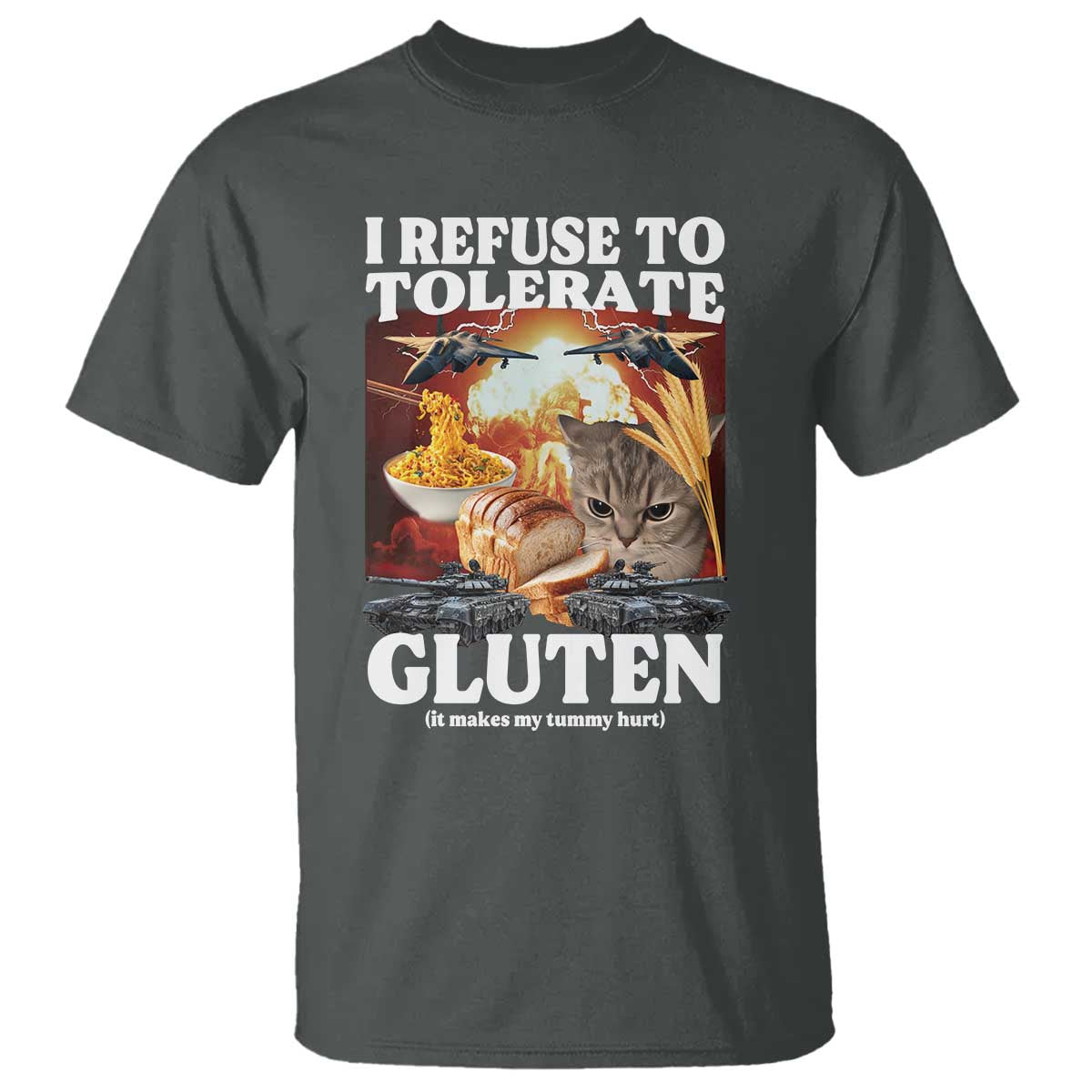 Gluten Intolerance Cat Meme T Shirt I Refuse To Tolerate Gluten TS10 Dark Heather Print Your Wear