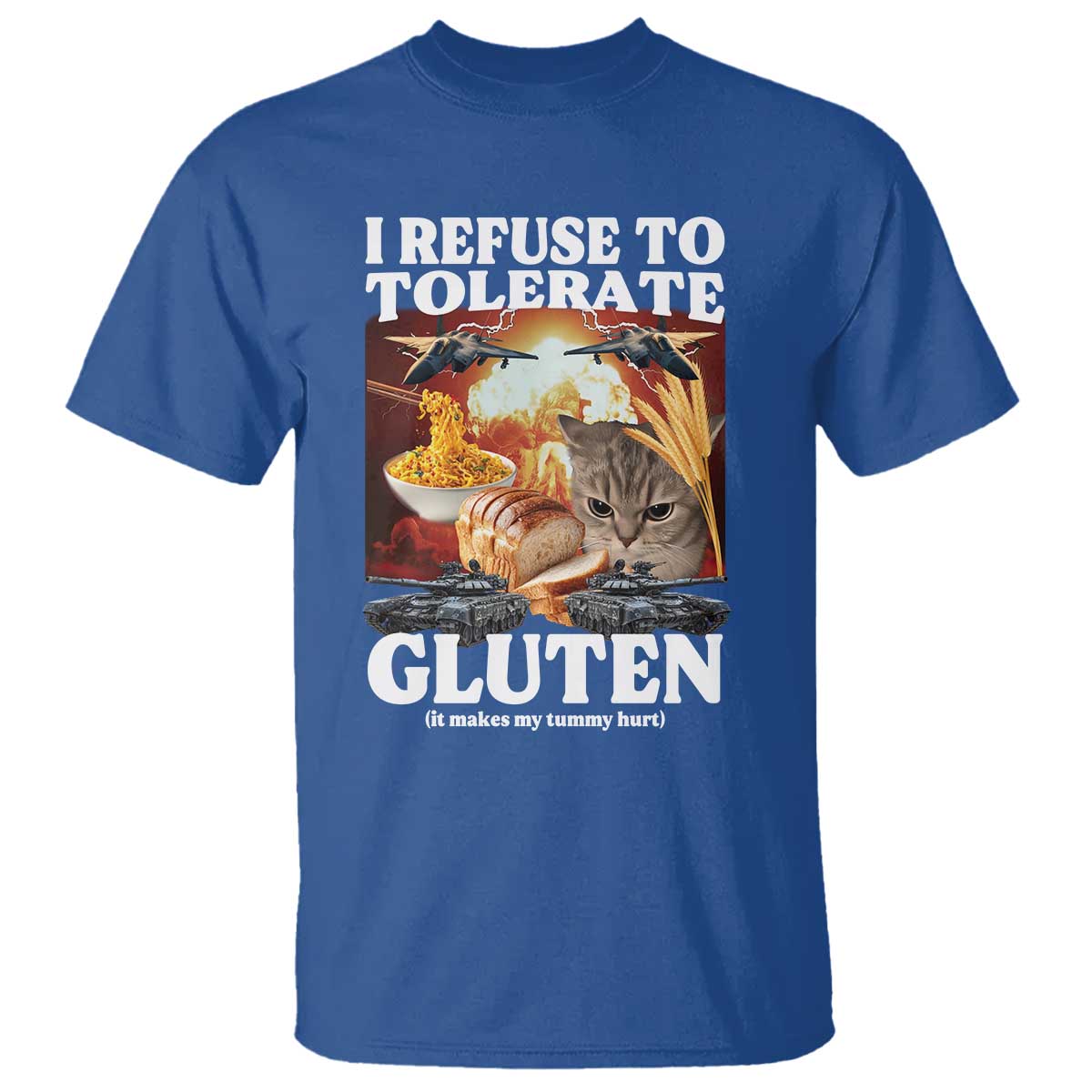 Gluten Intolerance Cat Meme T Shirt I Refuse To Tolerate Gluten TS10 Royal Blue Print Your Wear