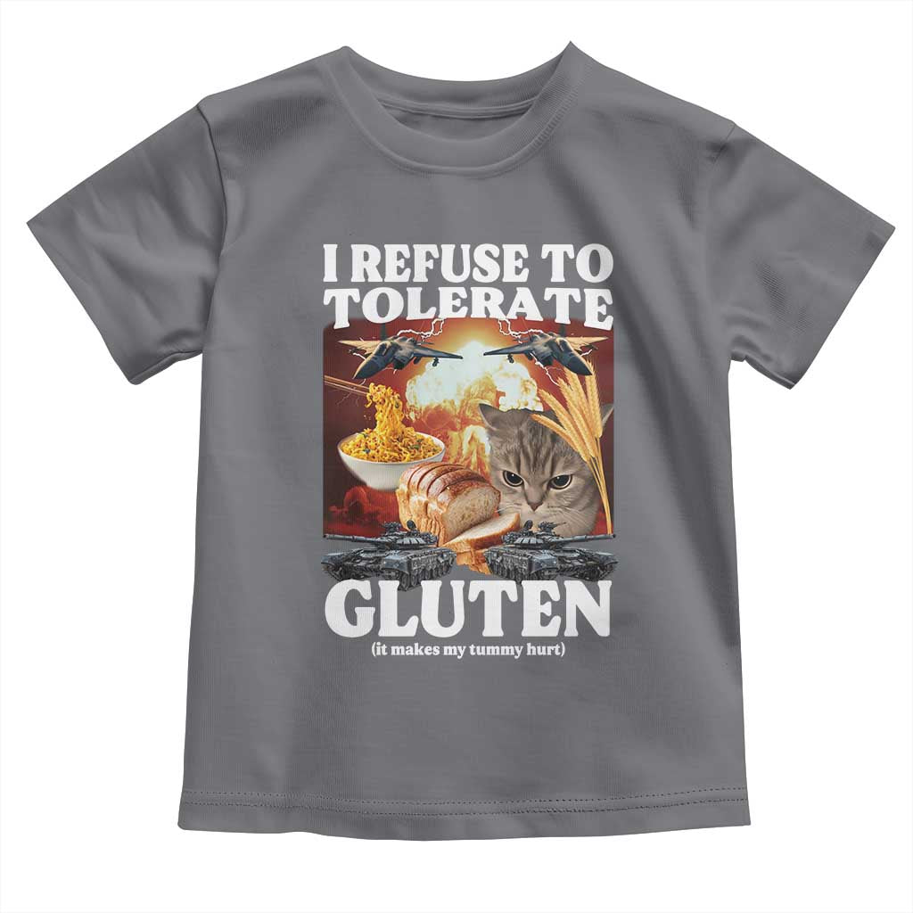 Gluten Intolerance Cat Meme Toddler T Shirt I Refuse To Tolerate Gluten TS10 Charcoal Print Your Wear