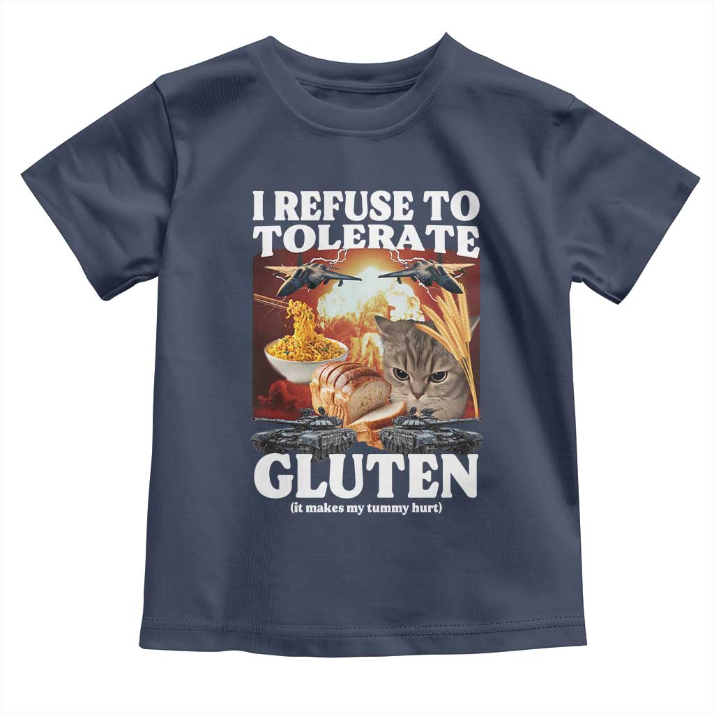 Gluten Intolerance Cat Meme Toddler T Shirt I Refuse To Tolerate Gluten TS10 Navy Print Your Wear
