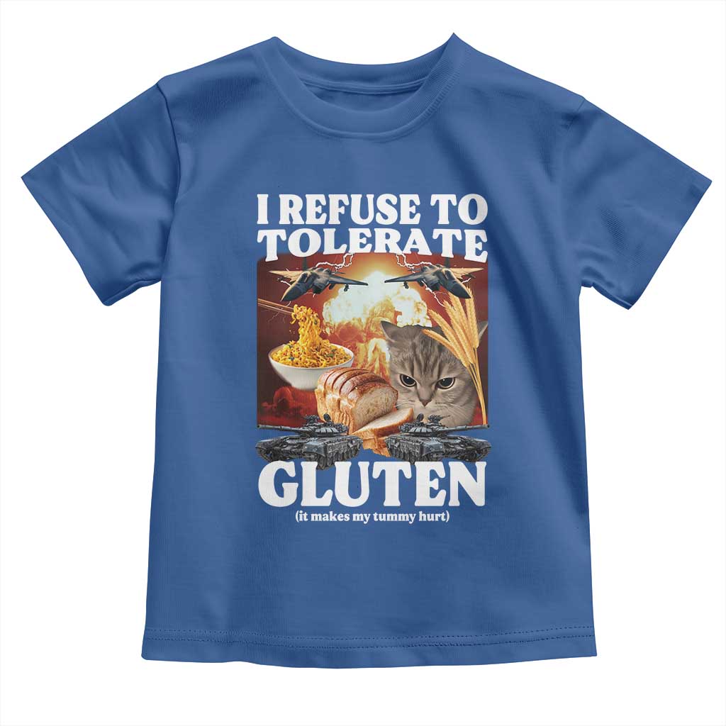Gluten Intolerance Cat Meme Toddler T Shirt I Refuse To Tolerate Gluten TS10 Royal Blue Print Your Wear