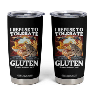 Gluten Intolerance Cat Meme Tumbler Cup I Refuse To Tolerate Gluten TS10 Black Print Your Wear