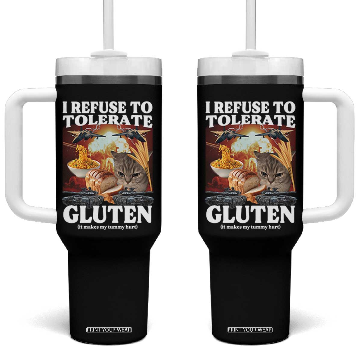 Gluten Intolerance Cat Meme Tumbler With Handle I Refuse To Tolerate Gluten TS10 One Size: 40 oz Black Print Your Wear