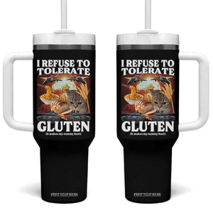 Gluten Intolerance Cat Meme Tumbler With Handle I Refuse To Tolerate Gluten TS10 One Size: 40 oz Black Print Your Wear