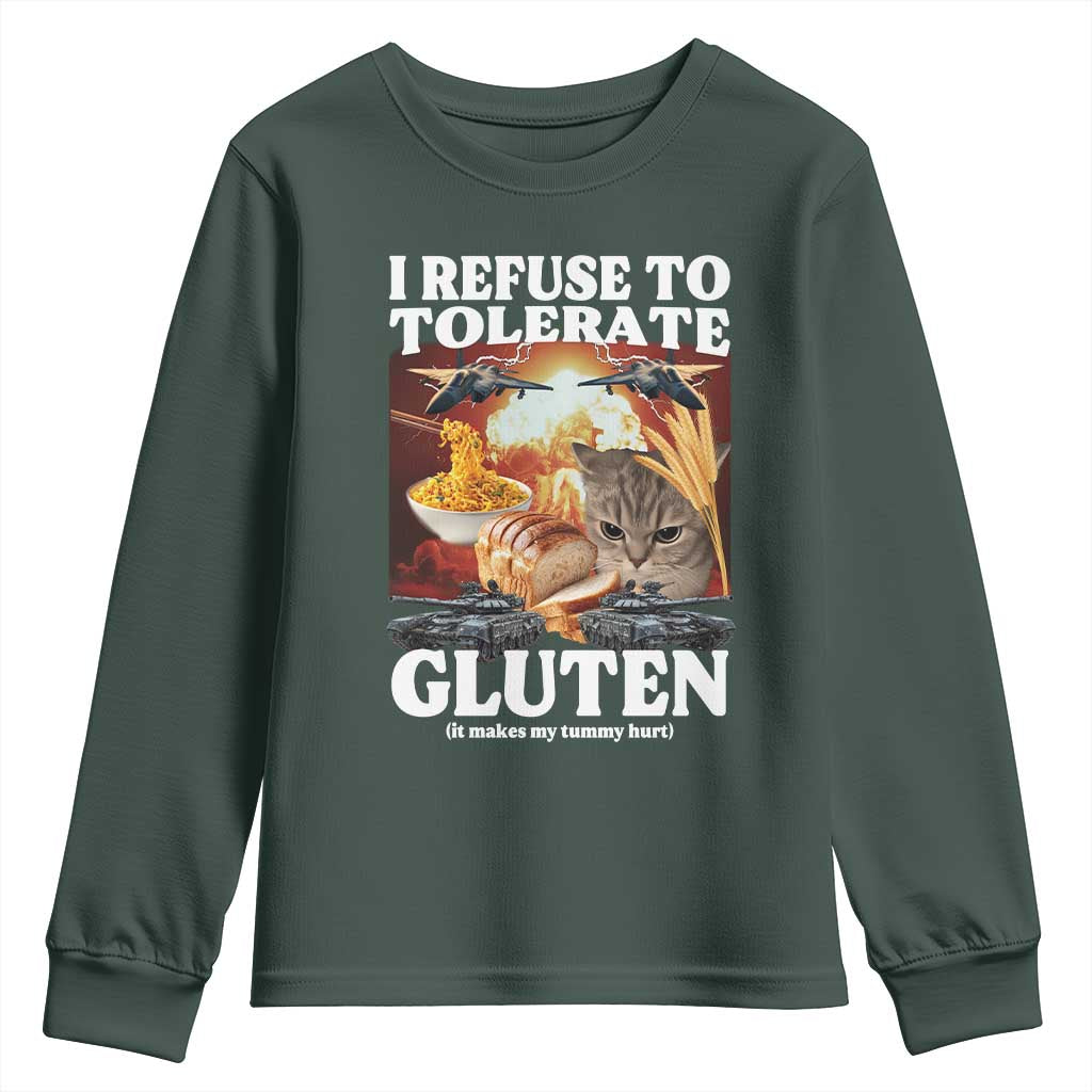 Gluten Intolerance Cat Meme Youth Sweatshirt I Refuse To Tolerate Gluten TS10 Dark Forest Green Print Your Wear