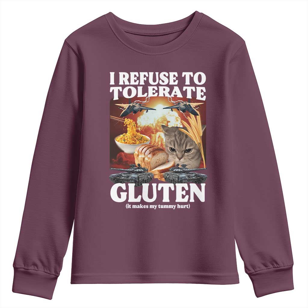 Gluten Intolerance Cat Meme Youth Sweatshirt I Refuse To Tolerate Gluten TS10 Maroon Print Your Wear
