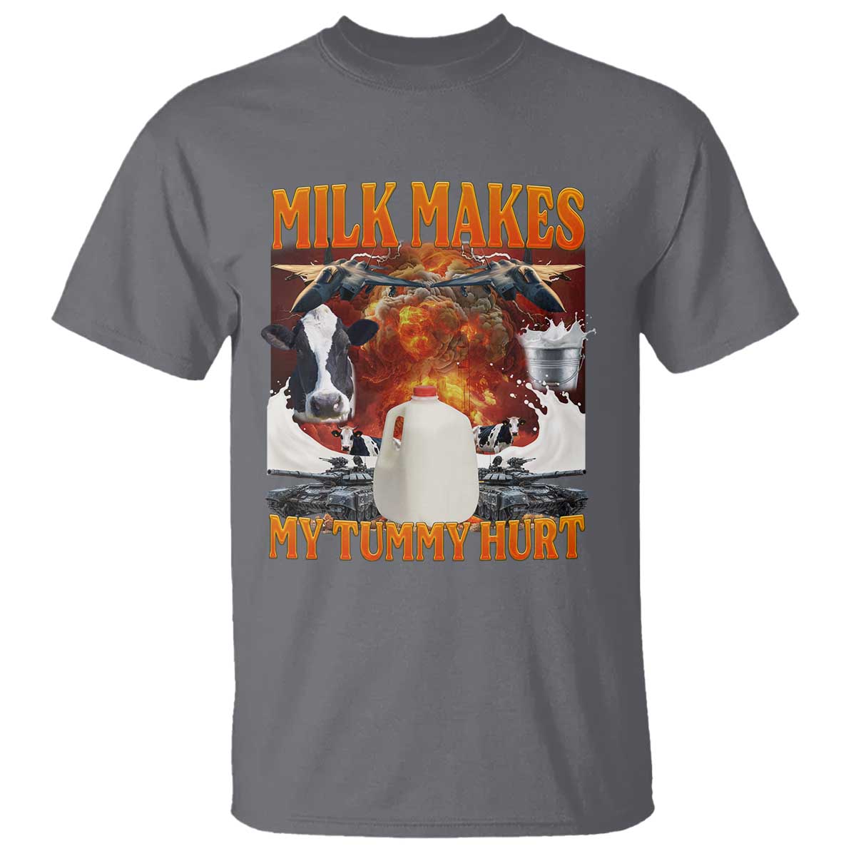 Lactose Intolerant Meme T Shirt Milk Makes My Tummy Hurt Vintage Bootleg Graphic TS10 Charcoal Print Your Wear