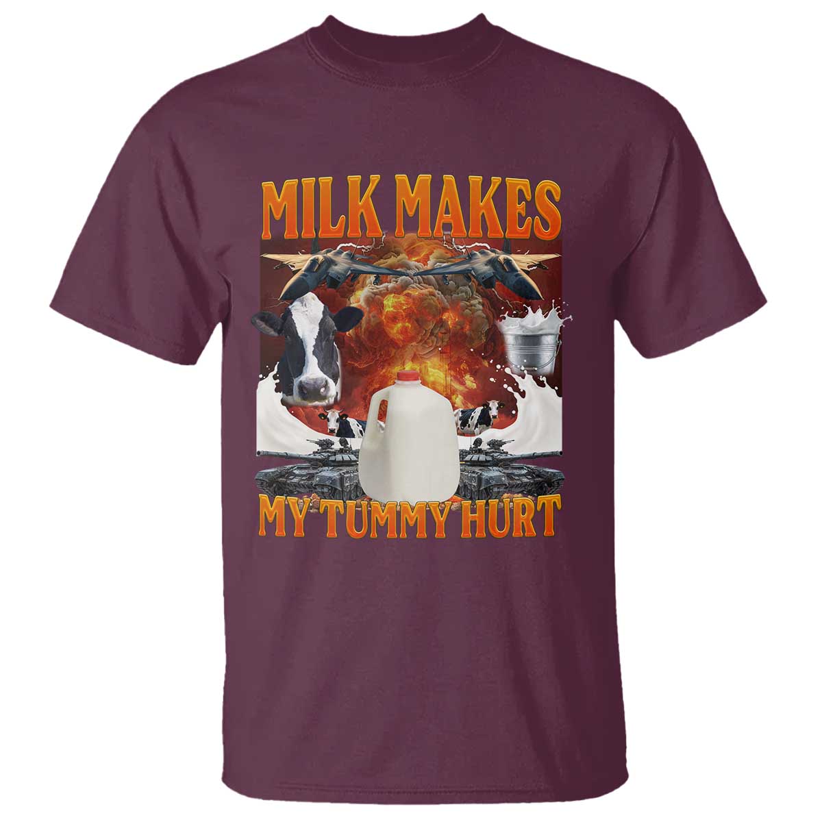 Lactose Intolerant Meme T Shirt Milk Makes My Tummy Hurt Vintage Bootleg Graphic TS10 Maroon Print Your Wear