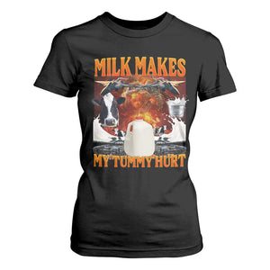 Lactose Intolerant Meme T Shirt For Women Milk Makes My Tummy Hurt Vintage Bootleg Graphic TS10 Black Print Your Wear