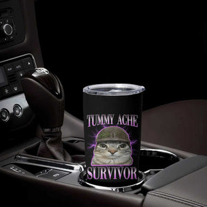 Tummy Ache Survivor Cat Meme Tumbler Cup Funny Trending Oddly Specific Brainrot Memes TS10 Print Your Wear