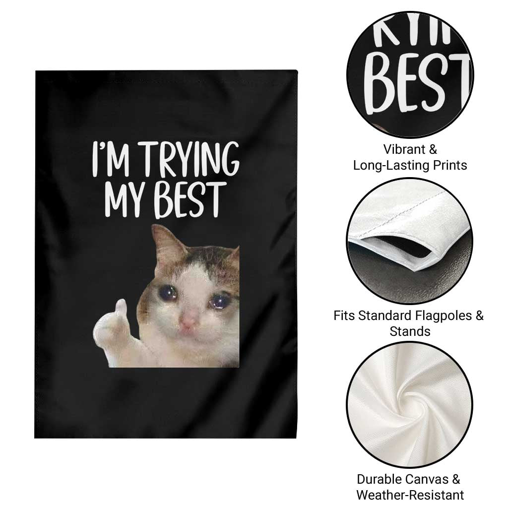 Im Trying My Best Funny Crying Cat Meme Garden Flag TS10 Print Your Wear