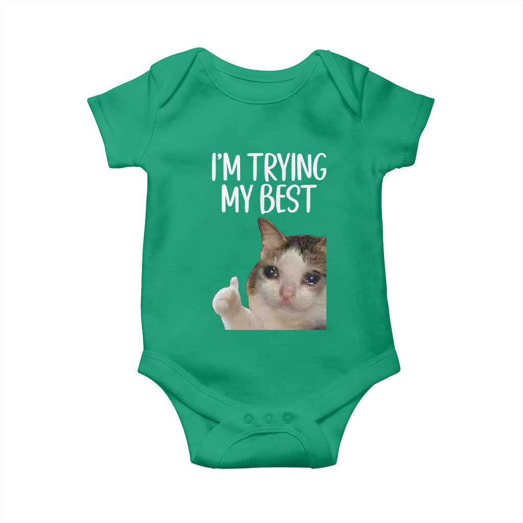 Im Trying My Best Funny Crying Cat Meme Baby Onesie TS10 Irish Green Print Your Wear