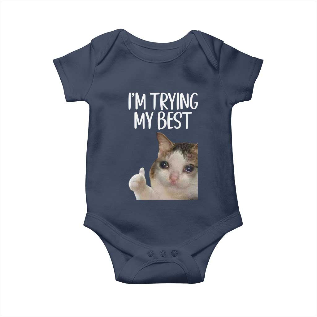 Im Trying My Best Funny Crying Cat Meme Baby Onesie TS10 Navy Print Your Wear