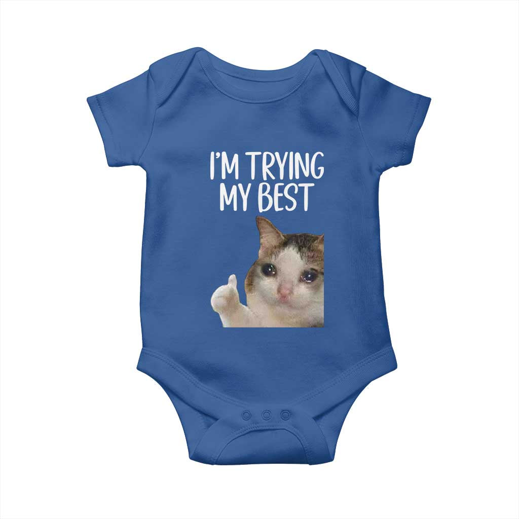Im Trying My Best Funny Crying Cat Meme Baby Onesie TS10 Royal Blue Print Your Wear