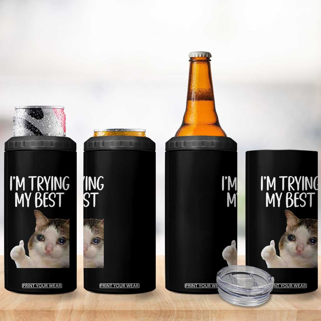 Im Trying My Best Funny Crying Cat Meme 4 in 1 Can Cooler Tumbler TS10 Print Your Wear