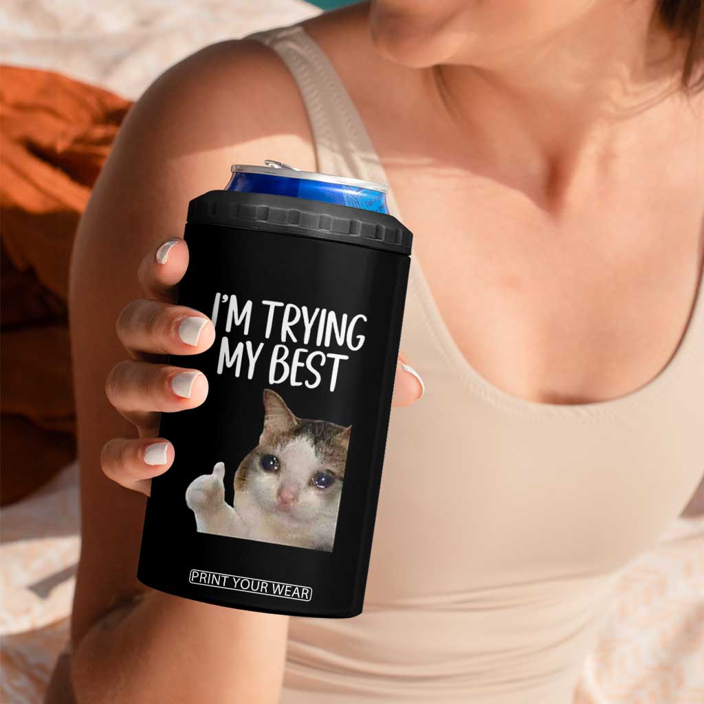 Im Trying My Best Funny Crying Cat Meme 4 in 1 Can Cooler Tumbler TS10 Print Your Wear