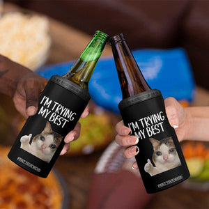 Im Trying My Best Funny Crying Cat Meme 4 in 1 Can Cooler Tumbler TS10 Print Your Wear