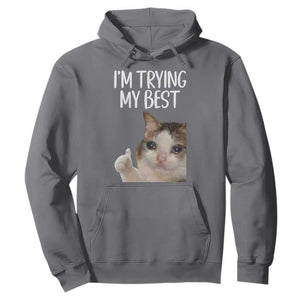 Im Trying My Best Funny Crying Cat Meme Hoodie TS10 Charcoal Print Your Wear
