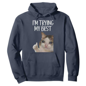 Im Trying My Best Funny Crying Cat Meme Hoodie TS10 Navy Print Your Wear