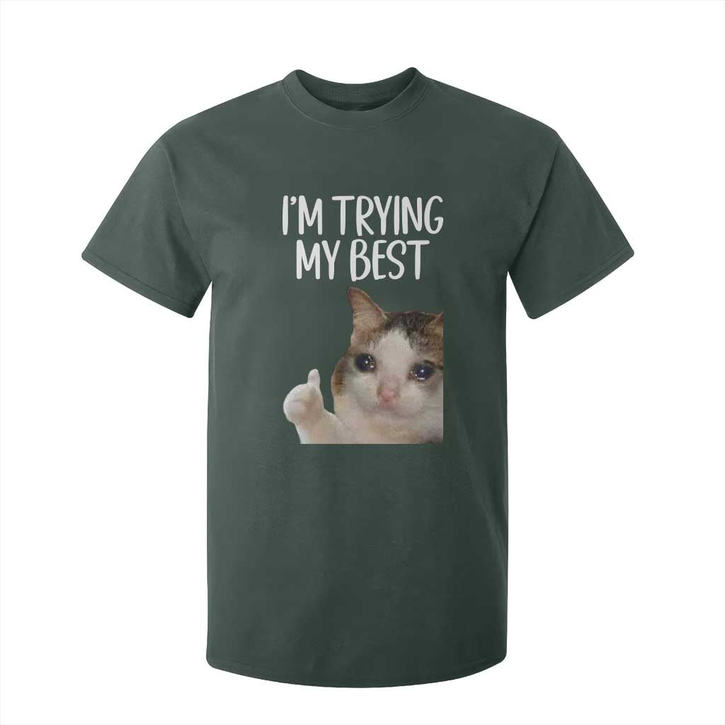 Im Trying My Best Funny Crying Cat Meme T Shirt For Kid TS10 Dark Forest Green Print Your Wear