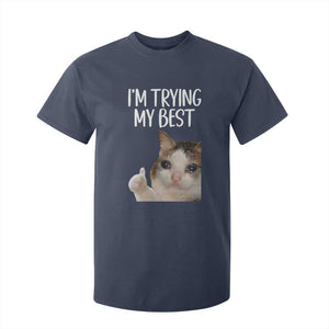 Im Trying My Best Funny Crying Cat Meme T Shirt For Kid TS10 Navy Print Your Wear