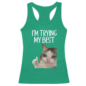 Im Trying My Best Funny Crying Cat Meme Racerback Tank Top TS10 Irish Green Print Your Wear