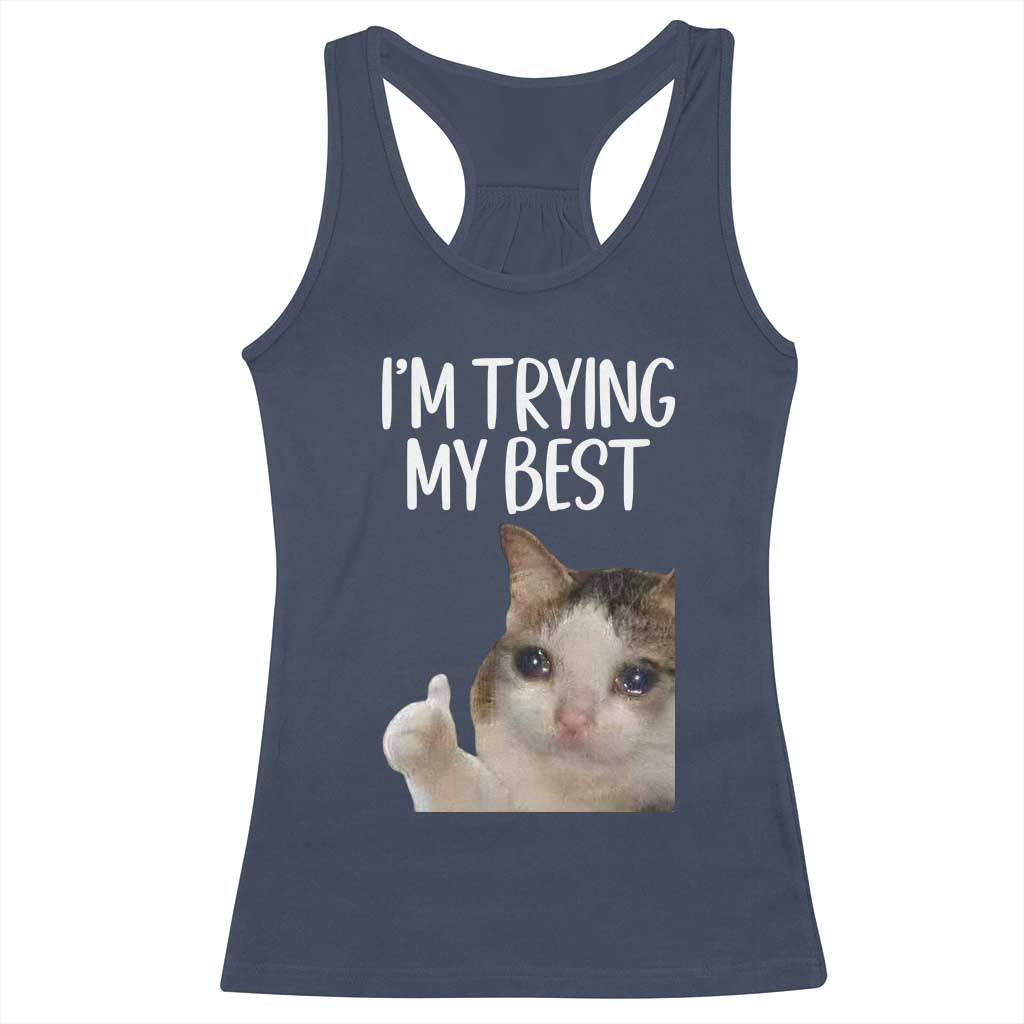 Im Trying My Best Funny Crying Cat Meme Racerback Tank Top TS10 Navy Print Your Wear