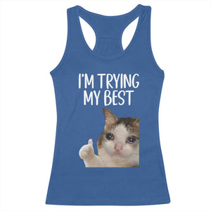 Im Trying My Best Funny Crying Cat Meme Racerback Tank Top TS10 Royal Blue Print Your Wear